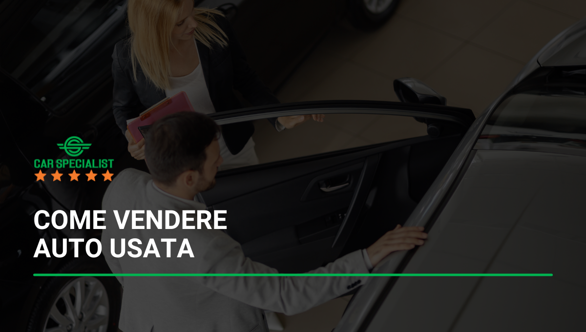 Come Vendere Auto Usata Car Specialist