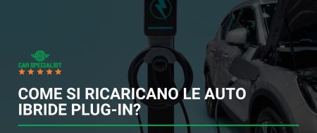 Come si ricaricano le auto ibride plug-in?