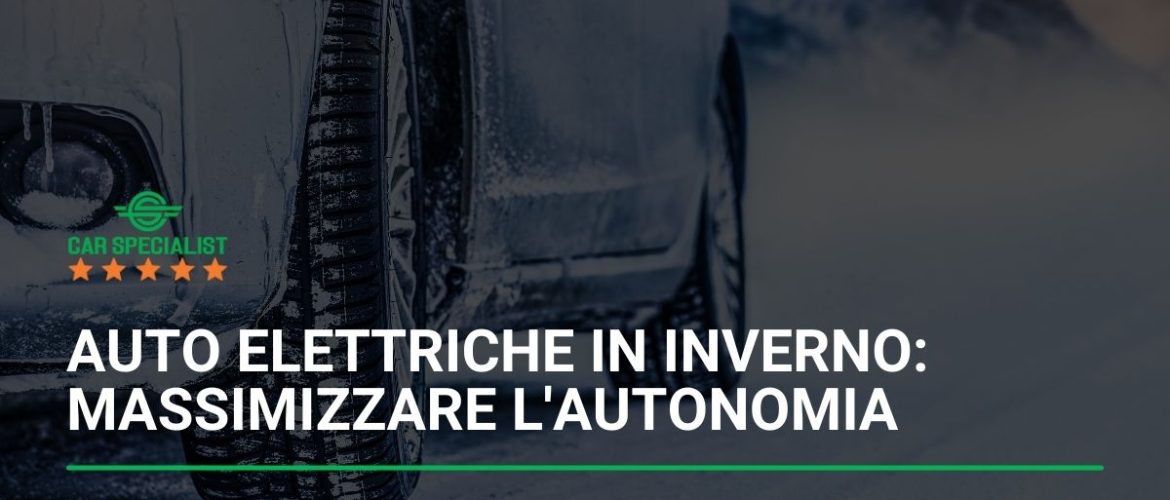 Auto elettriche in inverno: sfide e soluzioni per massimizzare l’autonomia