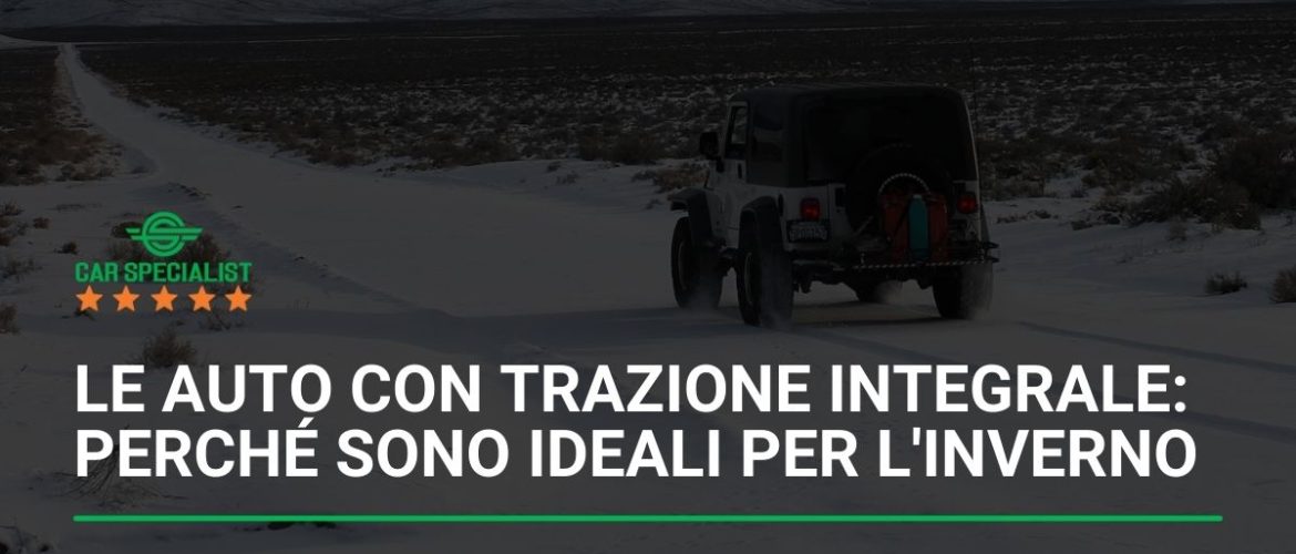 Le auto con trazione integrale: perché sono ideali per l’inverno