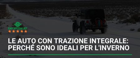 Le auto con trazione integrale: perché sono ideali per l’inverno