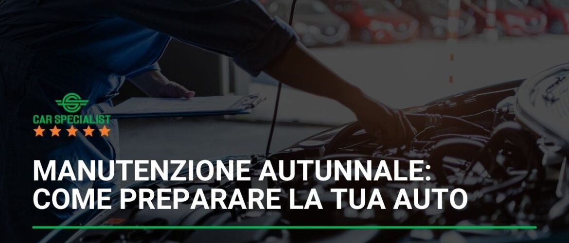 Manutenzione autunnale: come preparare la tua auto usata per la stagione