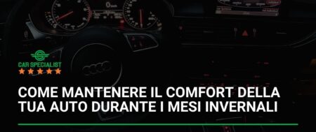 Come mantenere il comfort della tua auto durante i mesi invernali