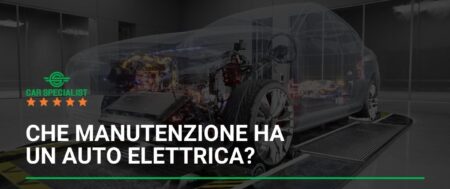 Che manutenzione ha un auto elettrica?